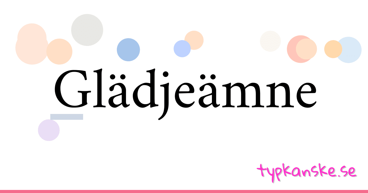 Glädjeämne synonymer korsord betyder förklaring och användning