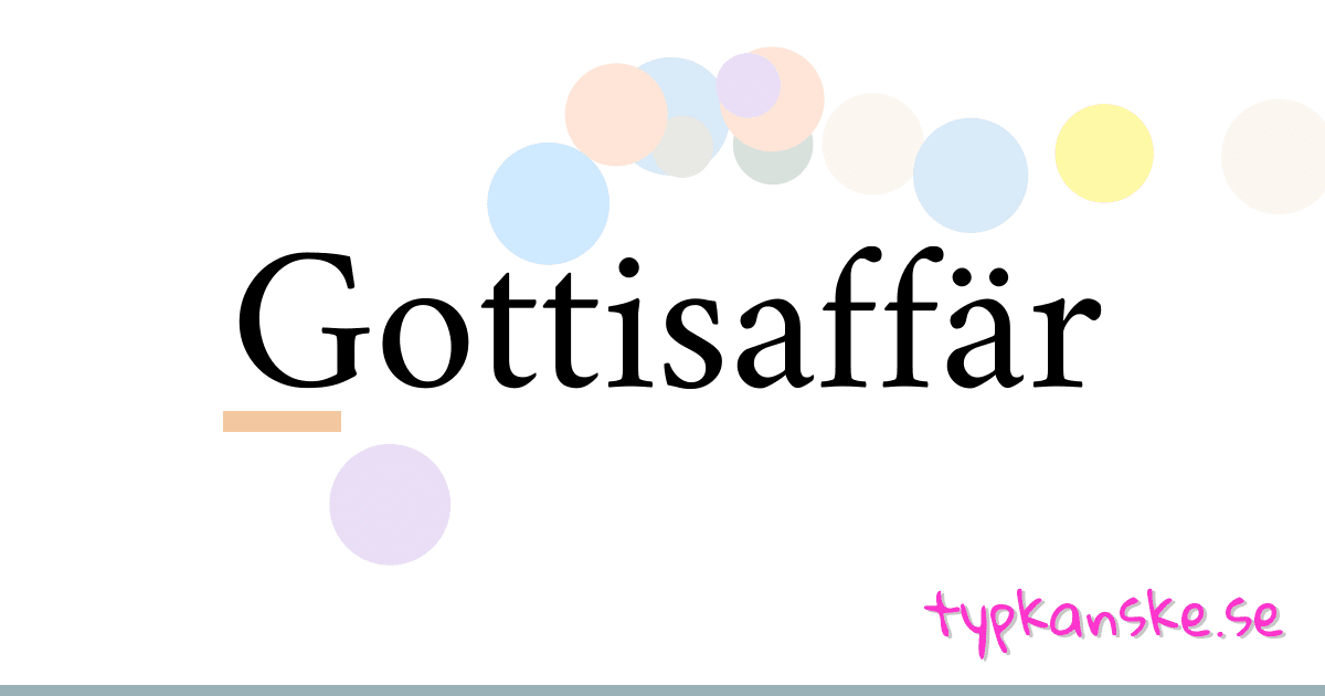 Gottisaffär synonymer korsord betyder förklaring och användning