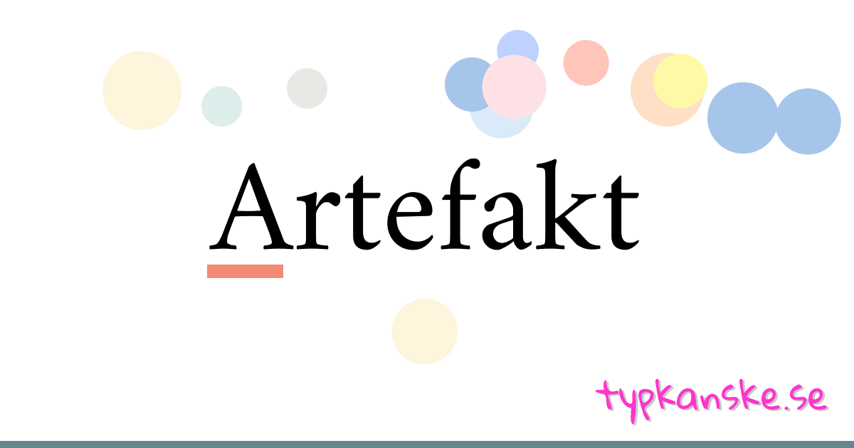 Artefakt synonymer korsord betyder förklaring och användning