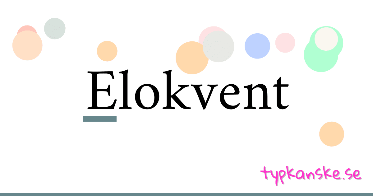 Elokvent synonymer korsord betyder förklaring och användning