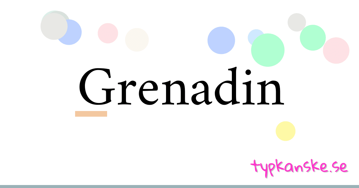 Grenadin synonymer korsord betyder förklaring och användning