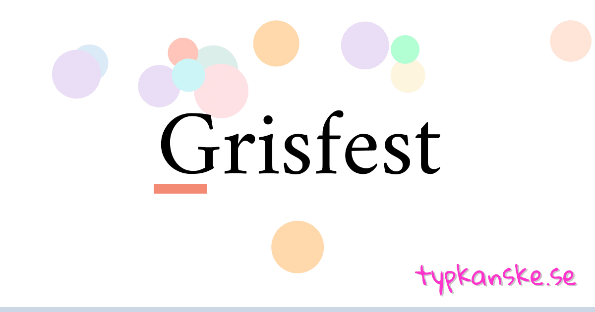 Grisfest synonymer korsord betyder förklaring och användning