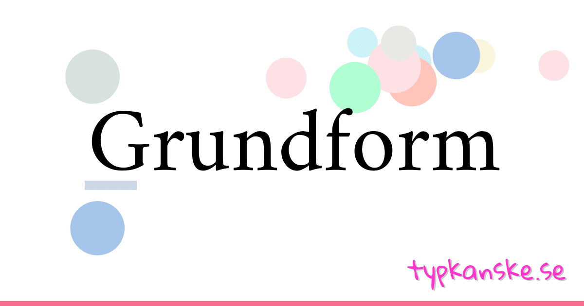 Grundform synonymer korsord betyder förklaring och användning