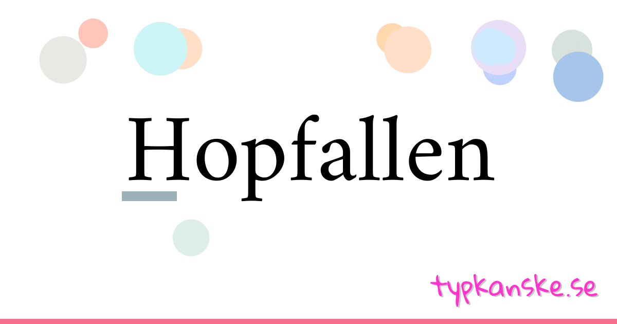 Hopfallen synonymer korsord betyder förklaring och användning