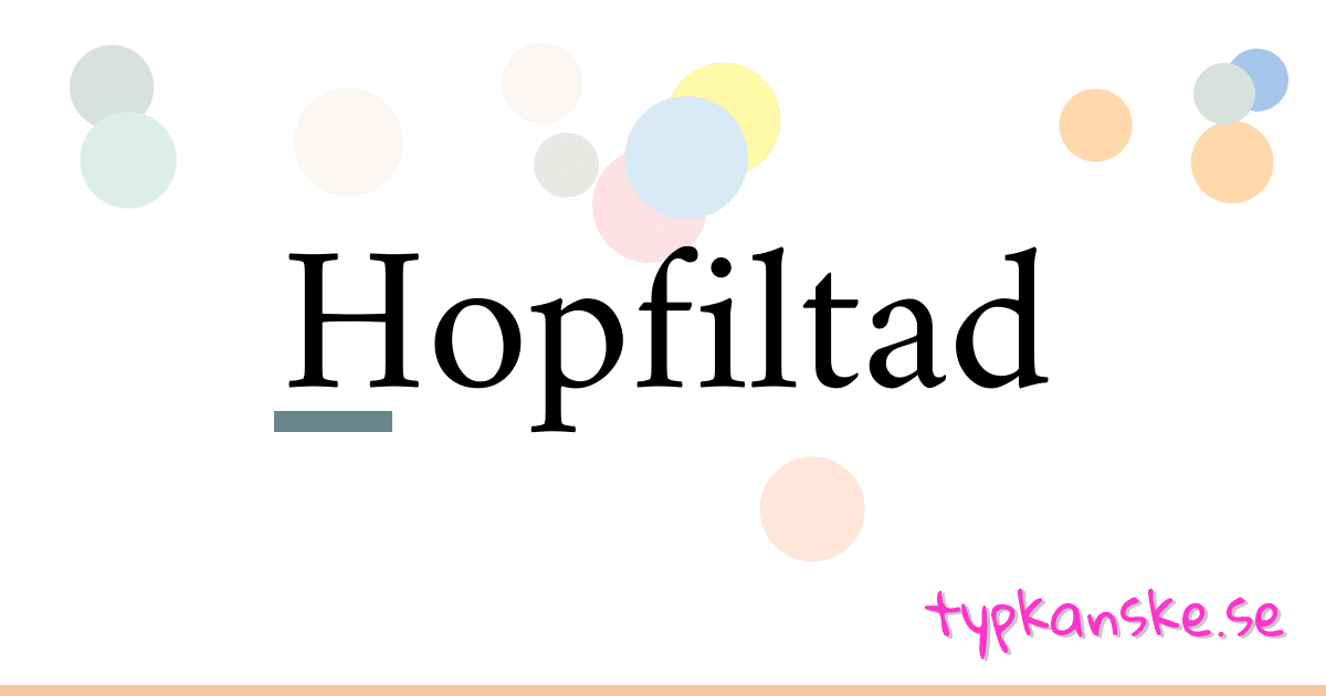 Hopfiltad synonymer korsord betyder förklaring och användning