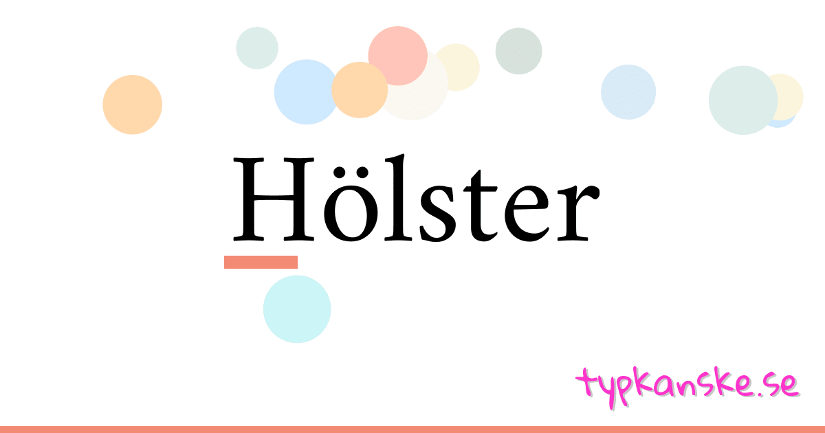 Hölster synonymer korsord betyder förklaring och användning