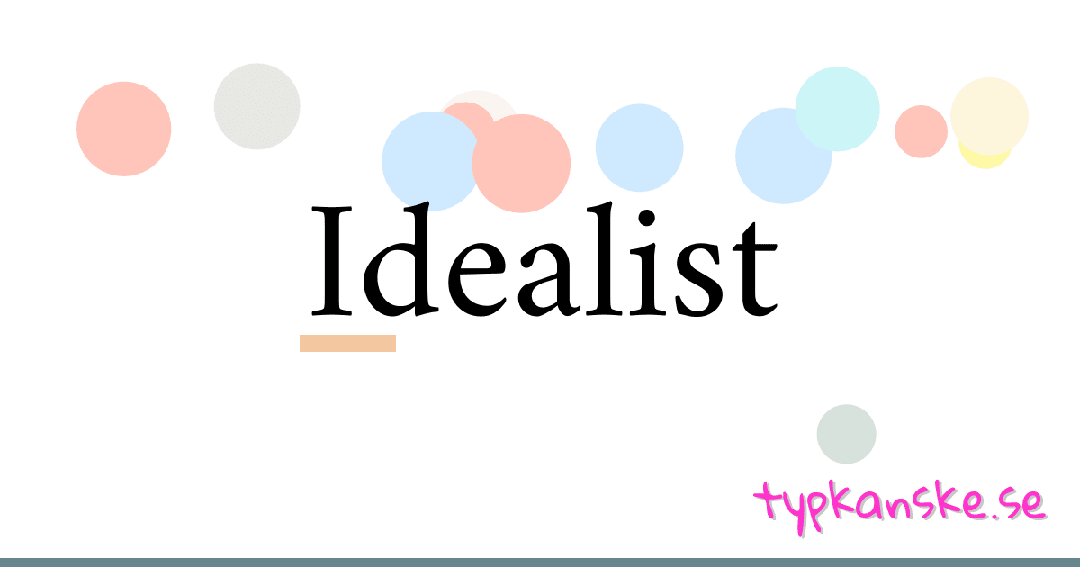 Idealist synonymer korsord betyder förklaring och användning