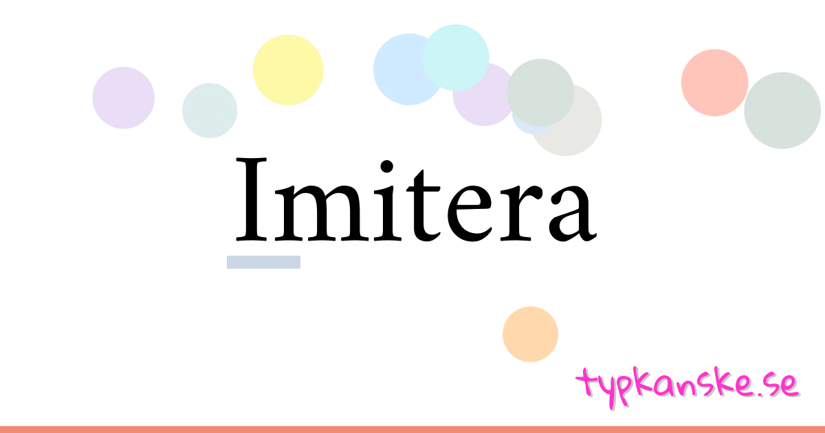Imitera synonymer korsord betyder förklaring och användning