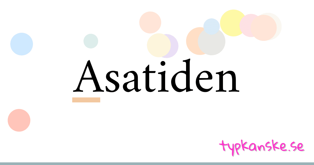 Asatiden synonymer korsord betyder förklaring och användning