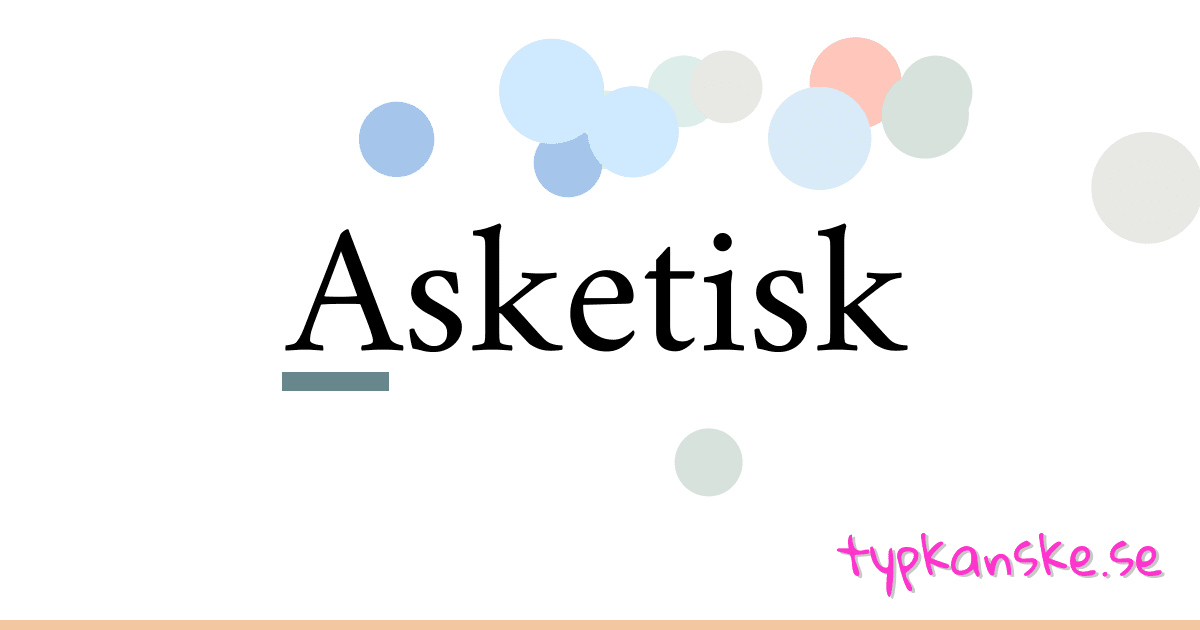 Asketisk synonymer korsord betyder förklaring och användning