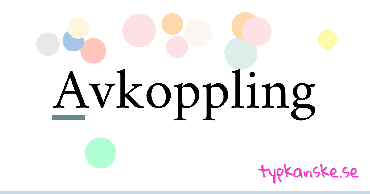 Avkoppling synonymer korsord betyder förklaring och användning