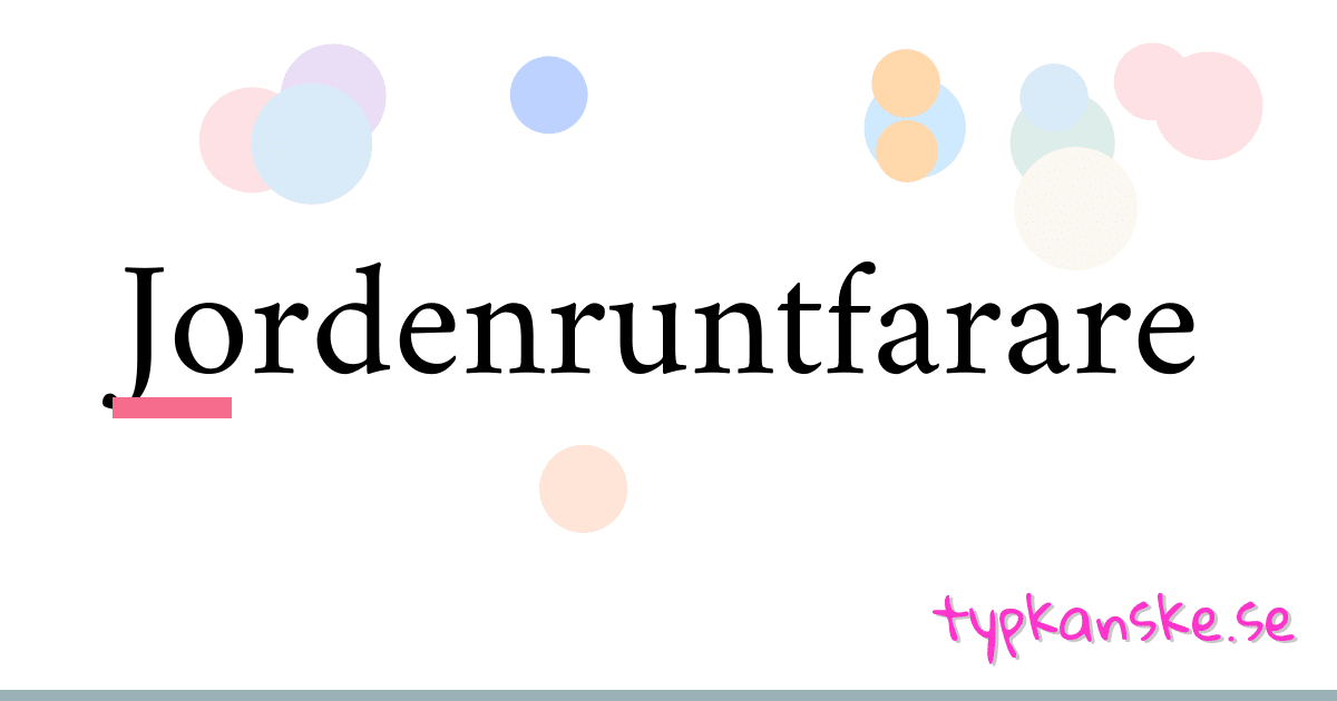 Jordenruntfarare synonymer korsord betyder förklaring och användning