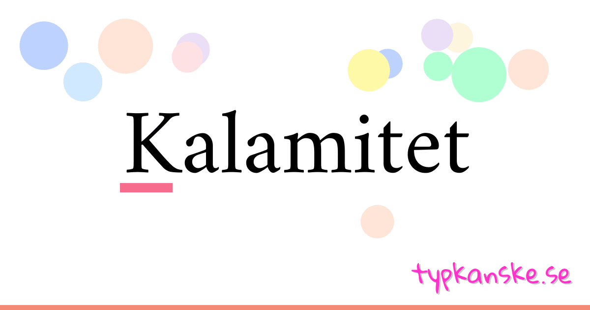 Kalamitet synonymer korsord betyder förklaring och användning