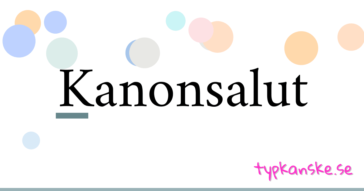 Kanonsalut synonymer korsord betyder förklaring och användning