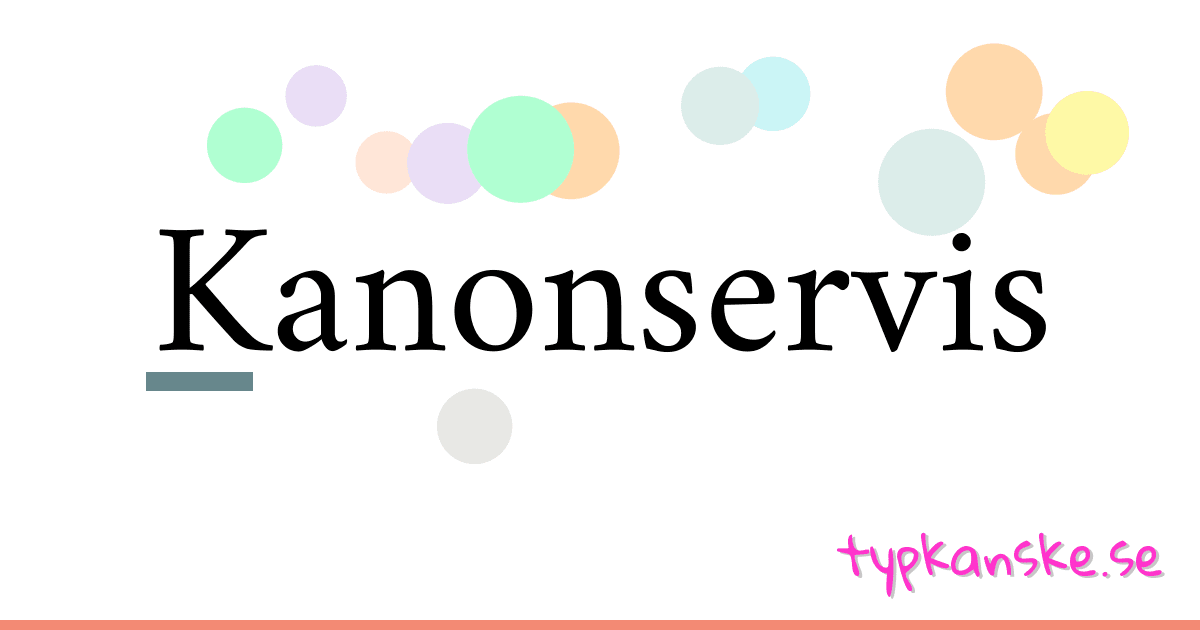 Kanonservis synonymer korsord betyder förklaring och användning