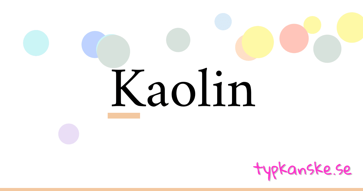Kaolin synonymer korsord betyder förklaring och användning