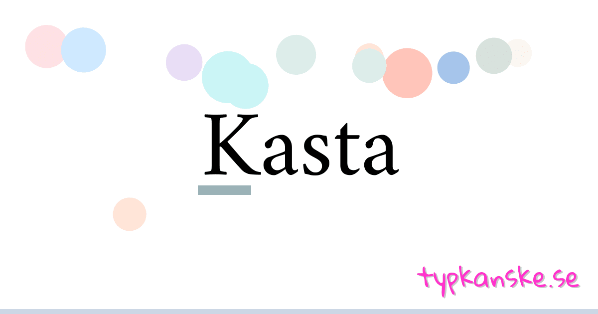 Kasta synonymer korsord betyder förklaring och användning