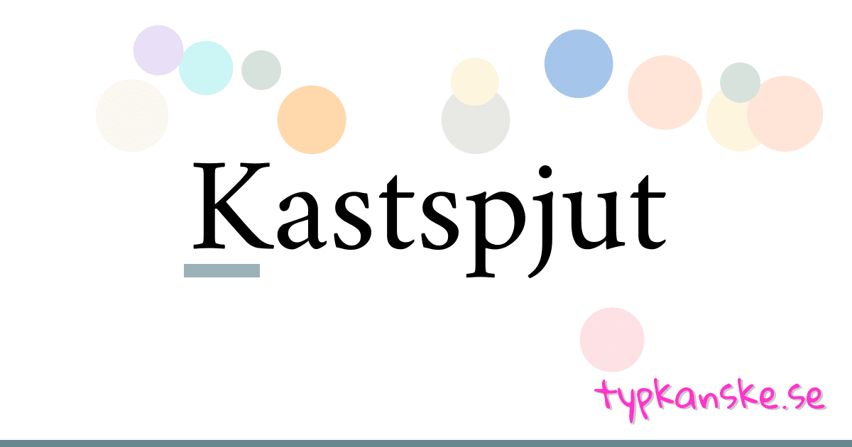 Kastspjut synonymer korsord betyder förklaring och användning