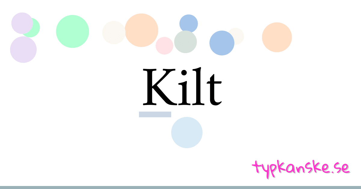 Kilt synonymer korsord betyder förklaring och användning
