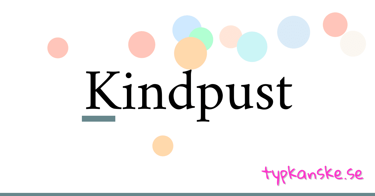 Kindpust synonymer korsord betyder förklaring och användning