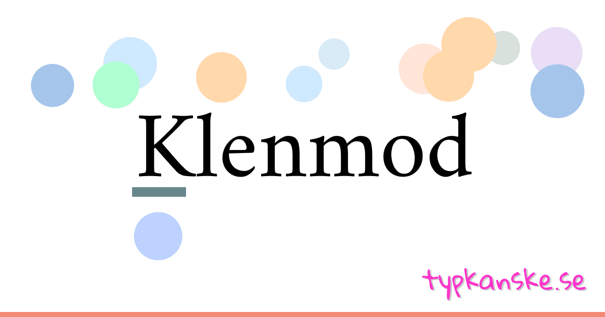 Klenmod synonymer korsord betyder förklaring och användning