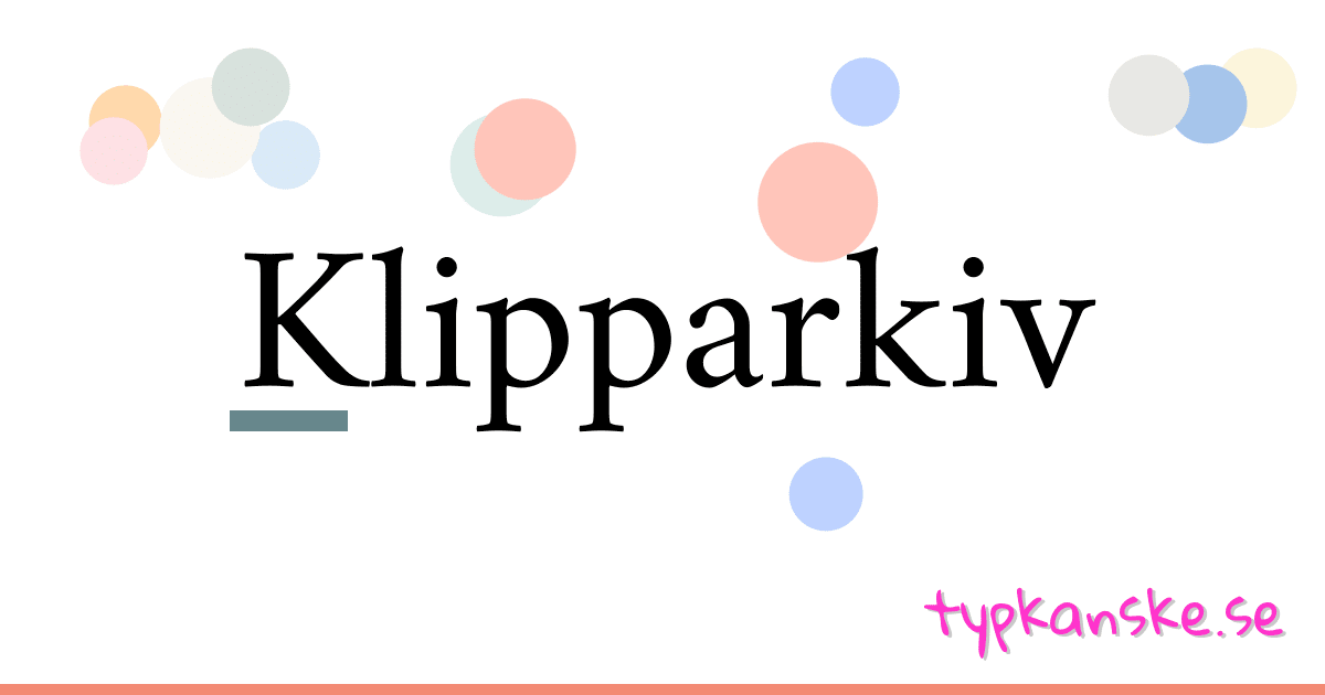 Klipparkiv synonymer korsord betyder förklaring och användning