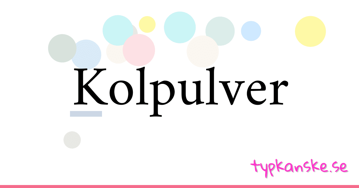 Kolpulver synonymer korsord betyder förklaring och användning