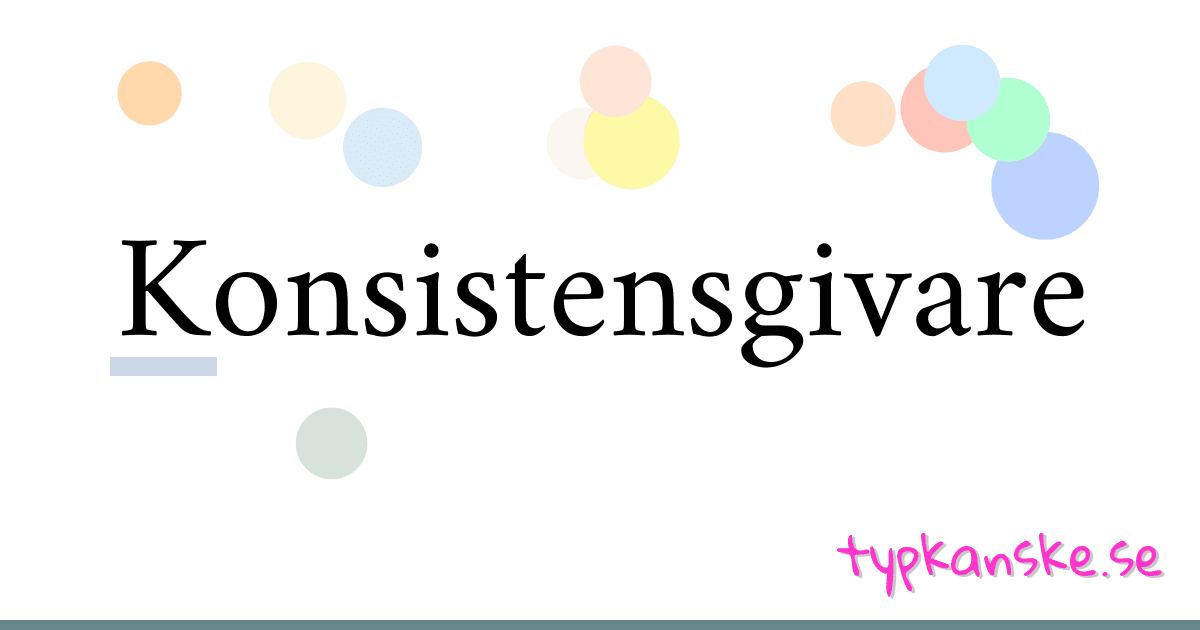 Konsistensgivare synonymer korsord betyder förklaring och användning