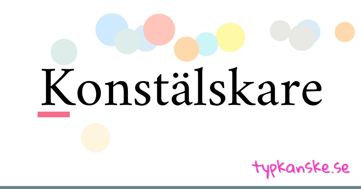 Konstälskare synonymer korsord betyder förklaring och användning