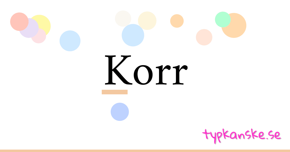 Korr synonymer korsord betyder förklaring och användning