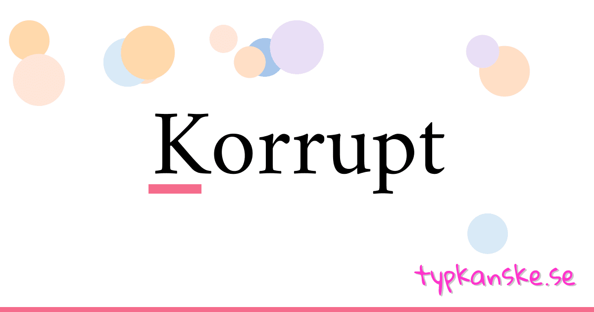 Korrupt synonymer korsord betyder förklaring och användning