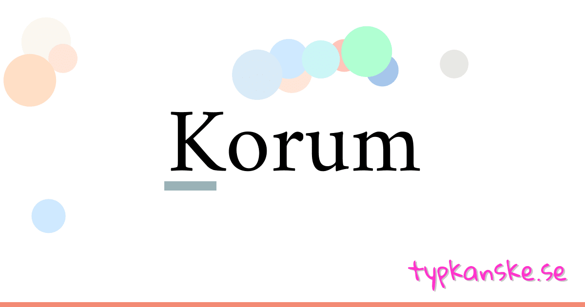 Korum synonymer korsord betyder förklaring och användning
