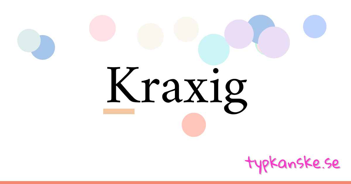 Kraxig synonymer korsord betyder förklaring och användning