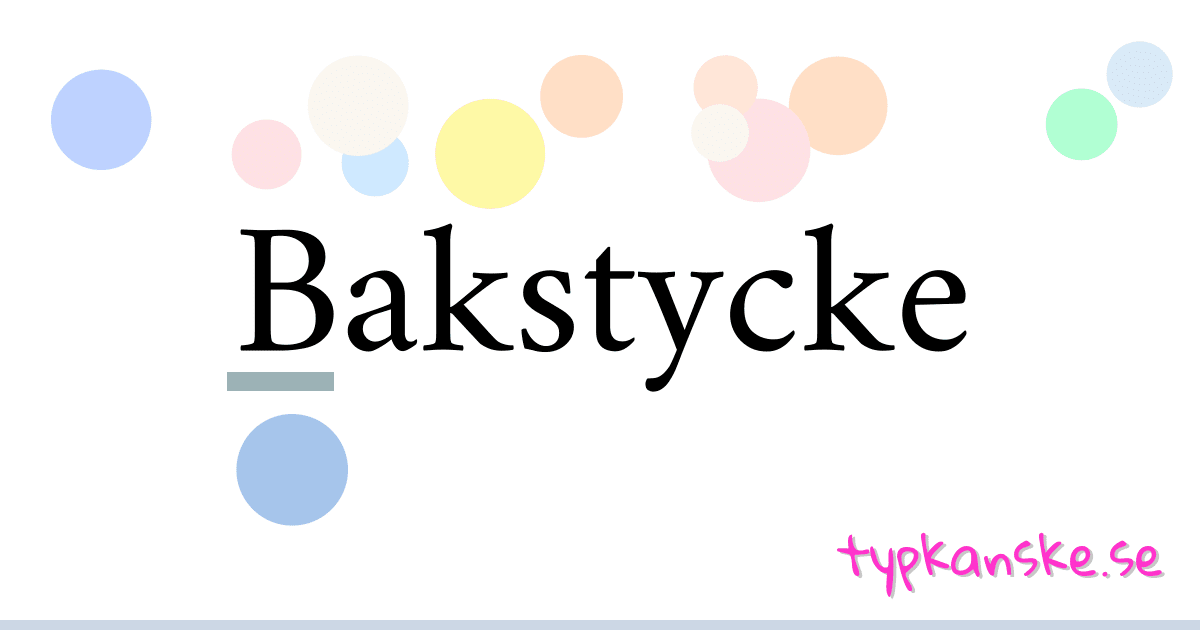 Bakstycke synonymer korsord betyder förklaring och användning