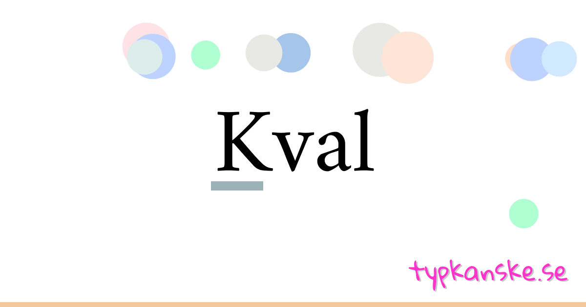 Kval synonymer korsord betyder förklaring och användning