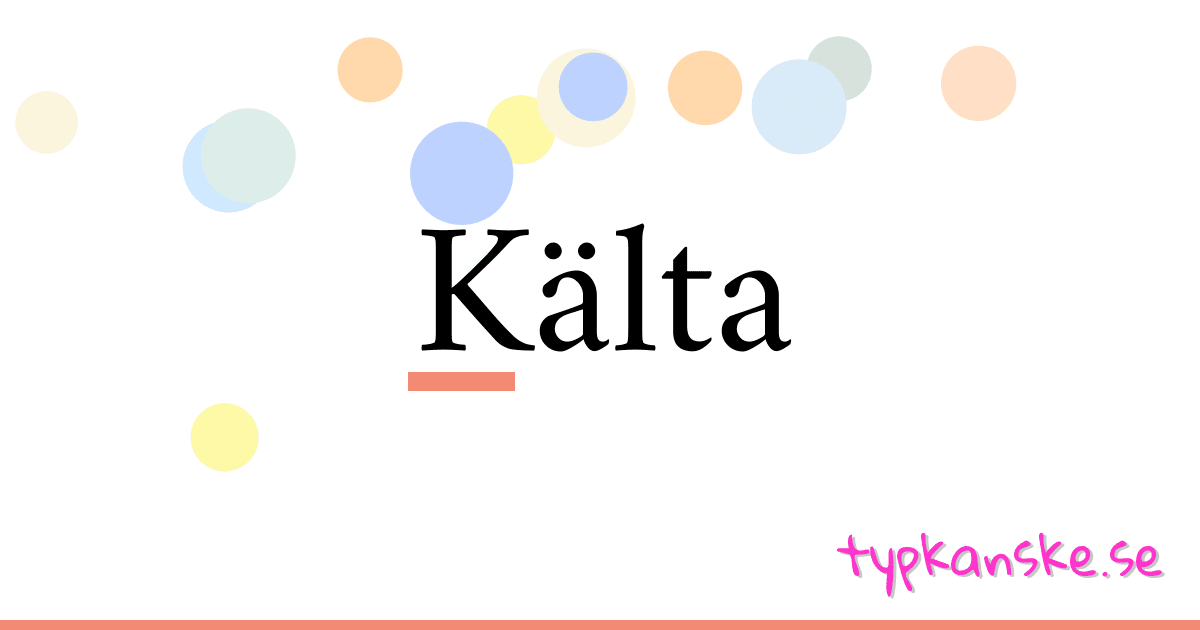 Kälta synonymer korsord betyder förklaring och användning