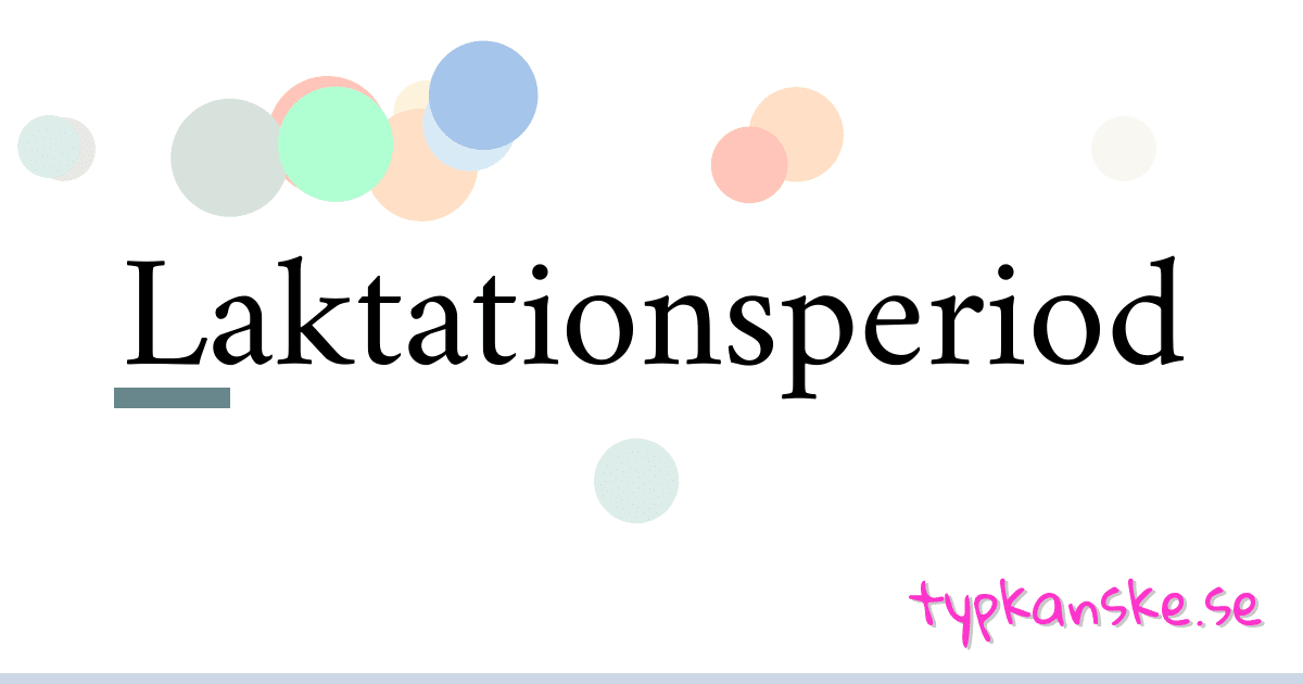 Laktationsperiod synonymer korsord betyder förklaring och användning