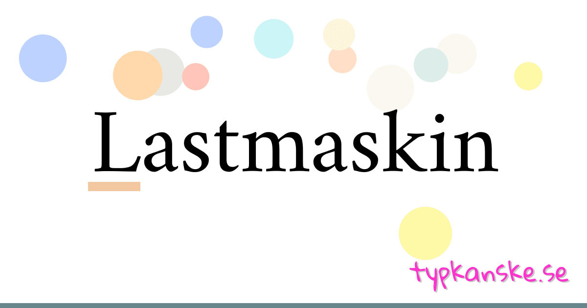 Lastmaskin synonymer korsord betyder förklaring och användning