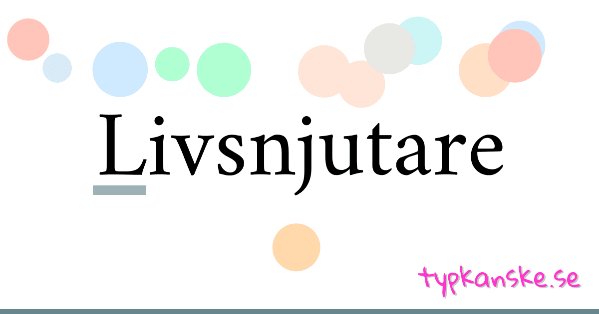 Livsnjutare synonymer korsord betyder förklaring och användning