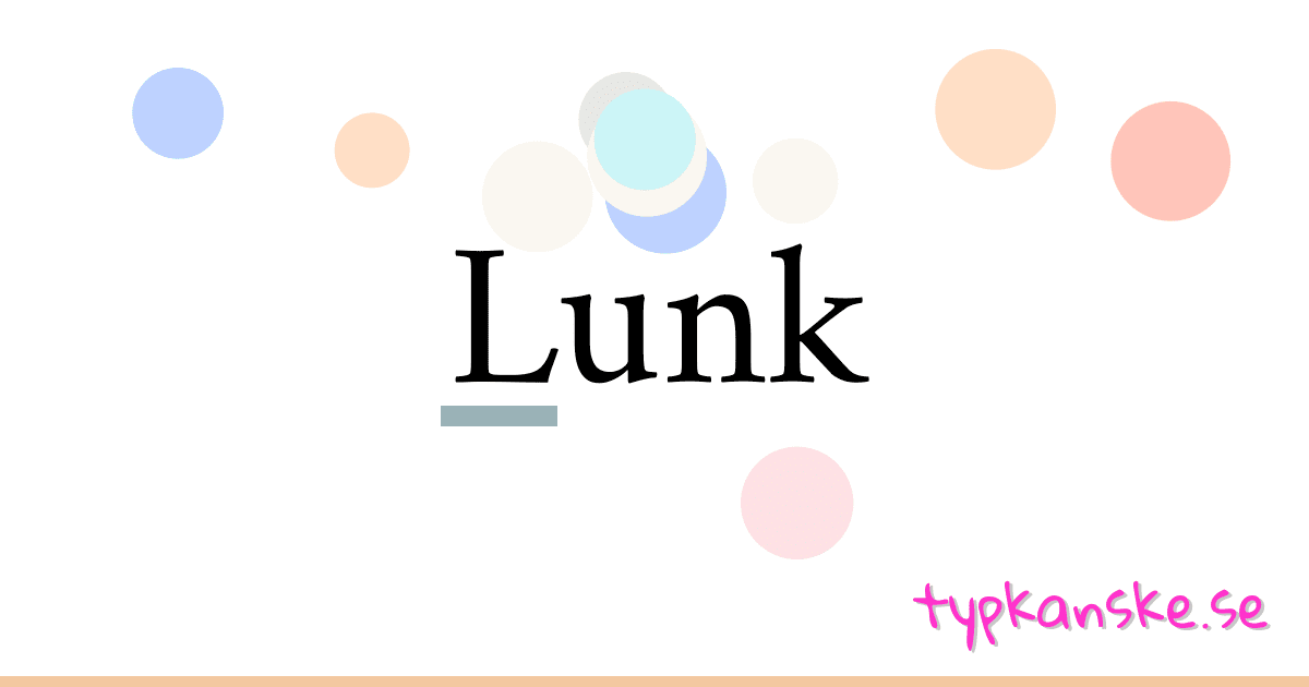 Lunk synonymer korsord betyder förklaring och användning