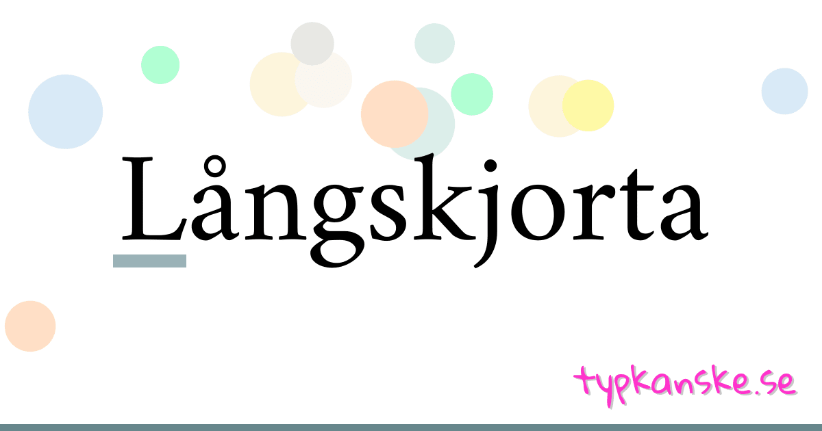 Långskjorta synonymer korsord betyder förklaring och användning