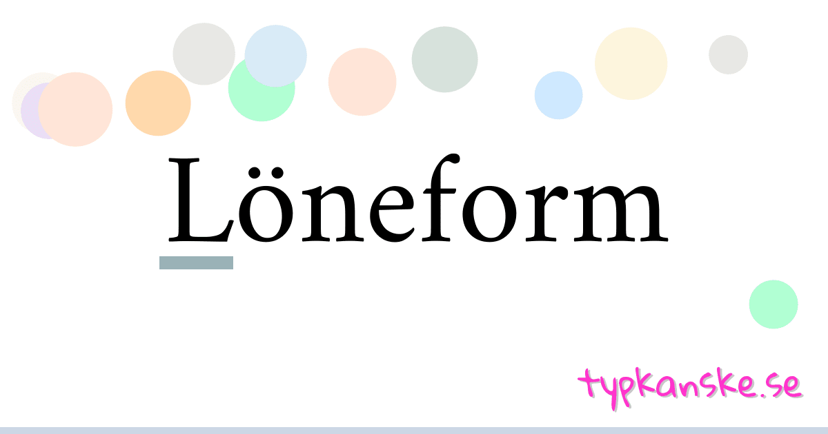 Löneform synonymer korsord betyder förklaring och användning