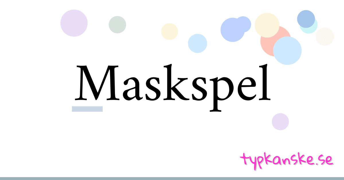 Maskspel synonymer korsord betyder förklaring och användning