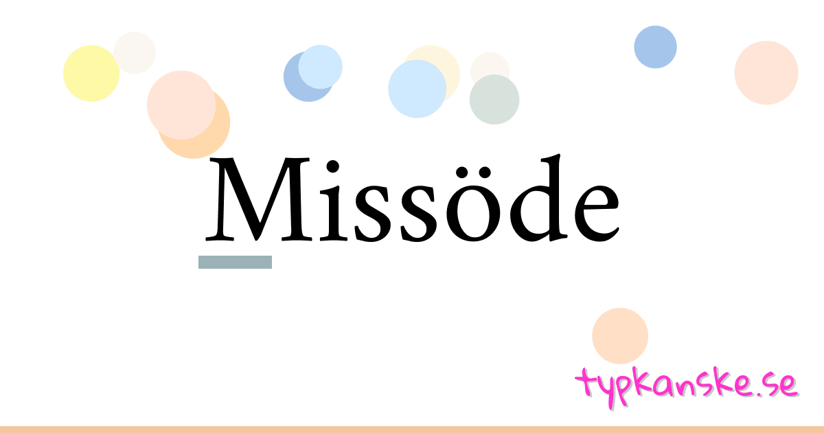 Missöde synonymer korsord betyder förklaring och användning