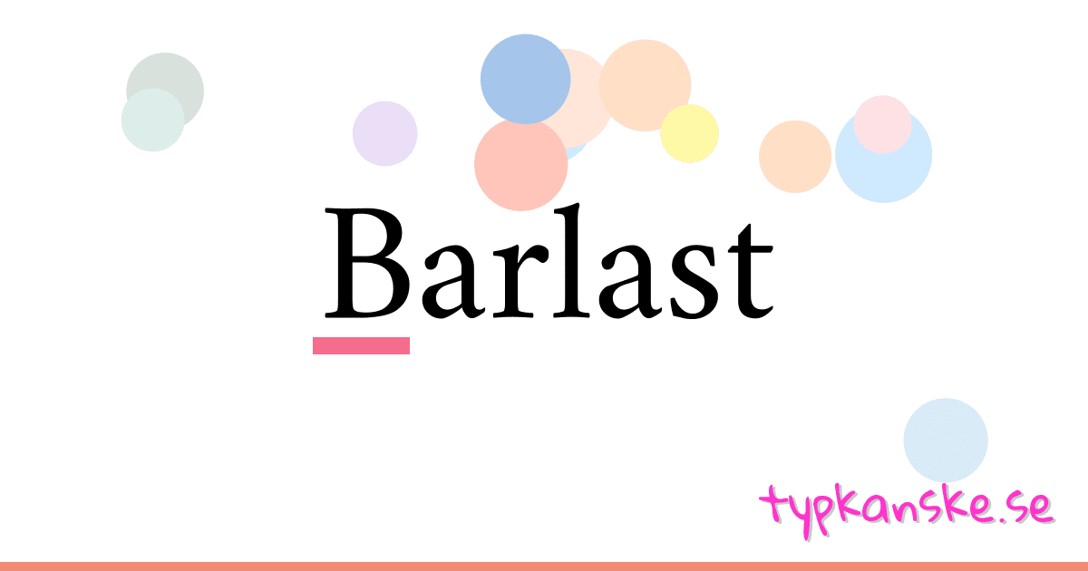 Barlast synonymer korsord betyder förklaring och användning