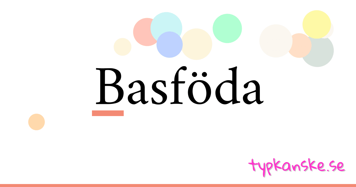 Basföda synonymer korsord betyder förklaring och användning