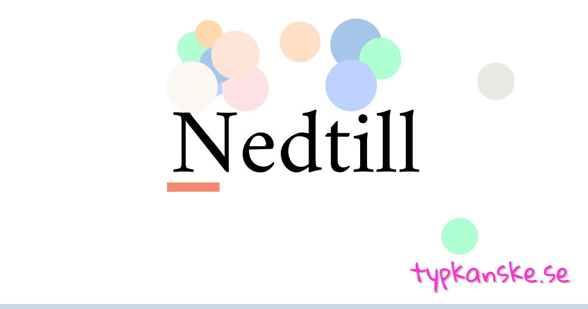 Nedtill synonymer korsord betyder förklaring och användning
