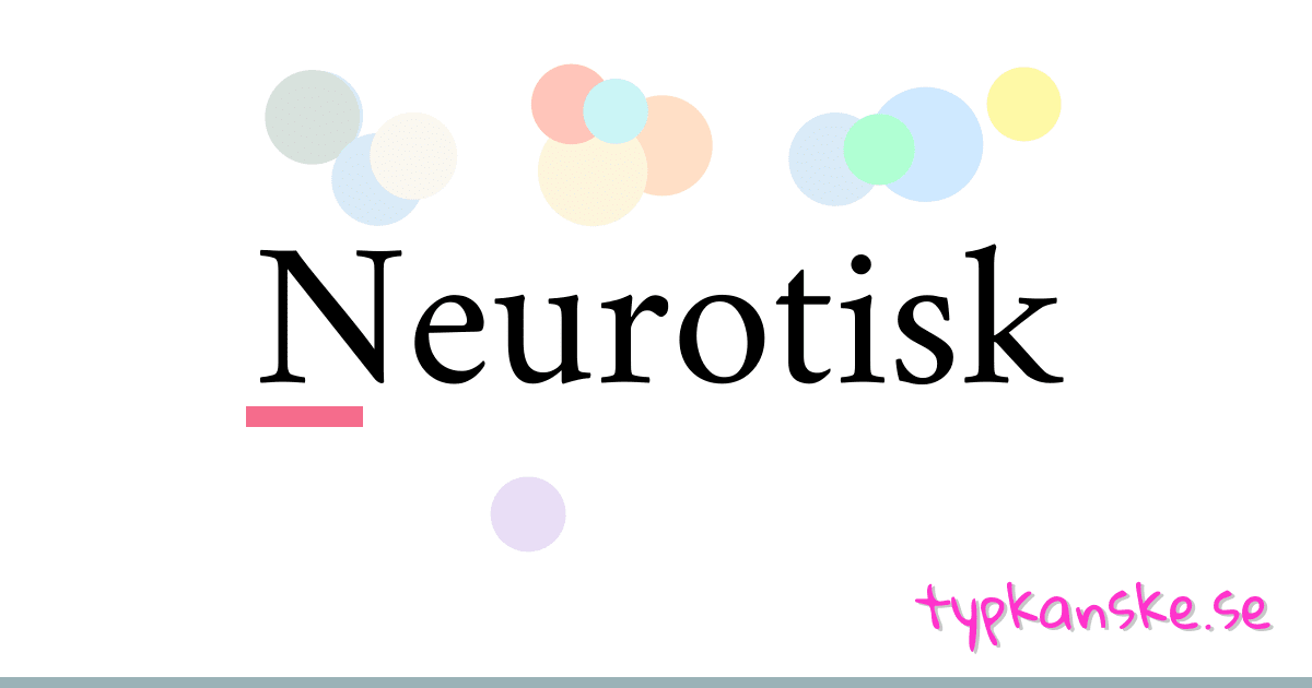 Neurotisk synonymer korsord betyder förklaring och användning