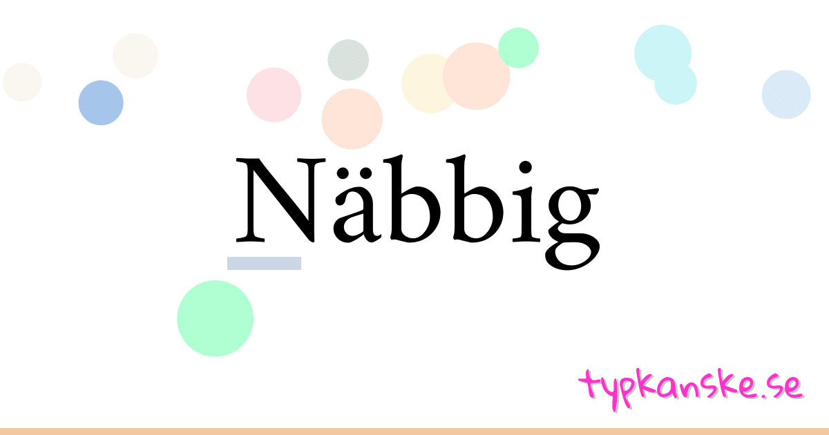 Näbbig synonymer korsord betyder förklaring och användning