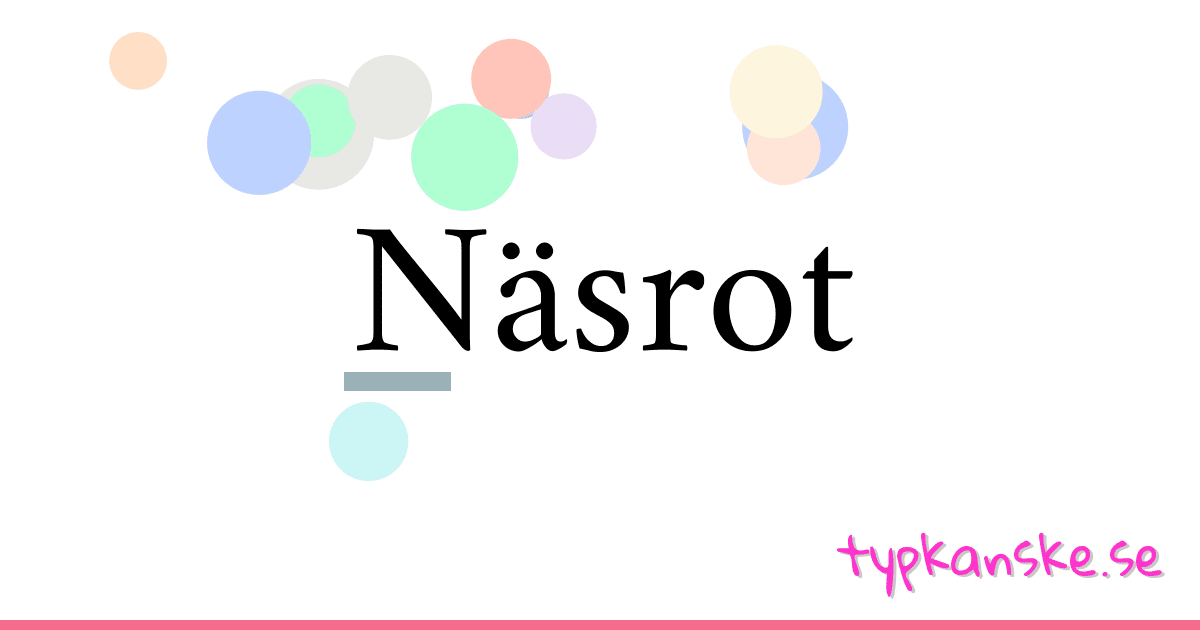 Näsrot synonymer korsord betyder förklaring och användning